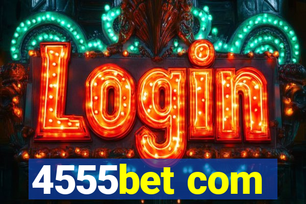 4555bet com